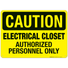 Electrical Closet Authorized Personnel Only Sign, OSHA Caution Sign