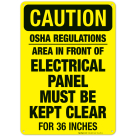 Area In Front Of Electrical Panel Must Be Kept Clear For 36 Inches, OSHA Caution Sign