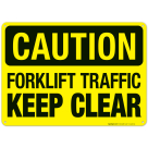 Forklift Traffic Keep Clear Sign, OSHA Caution Sign
