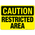 Restricted Area Sign, OSHA Caution Sign