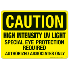 High Intensity Uv Light Special Eye Protection Required Only Sign, OSHA Caution Sign