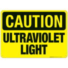 Ultraviolet Light Sign, OSHA Caution Sign