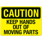 Keep Hands Out Of Moving Parts Sign, OSHA Caution Sign