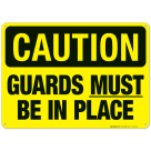 Guards Must Be In Place Sign, OSHA Caution Sign