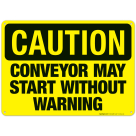 Conveyor May Start Without Warning Sign, OSHA Caution Sign, (SI-4544)