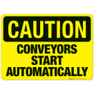 Conveyors Start Automatically Sign, OSHA Caution Sign