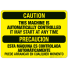 This Machine Is Automatically Controlled It May Start Bilingual Sign, OSHA Caution