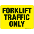 Forklift Traffic Only Sign, OSHA Caution Sign