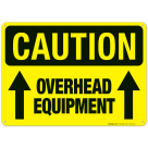 Overhead Equipment Sign, OSHA Caution Sign