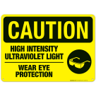 High Intensity Ultraviolet Light Wear Eye Protection Sign, OSHA Caution Sign, (SI-4557)