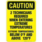 2 Technicians Required When Entering Sign, OSHA Caution Sign