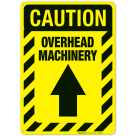 Overhead Machinery Sign, OSHA Caution Sign, (SI-4568)