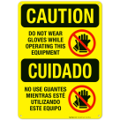 Do Not Wear Gloves While Operating This Equipment Bilingual Sign, OSHA Caution Sign