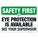 Eye Protection Is Available See Your Supervisor Sign, OSHA Safety First Sign