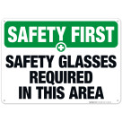 Safety Glasses Required In This Area Sign, OSHA Safety First Sign