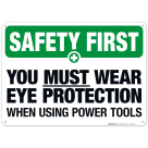 You Must Wear Eye Protection When Using Power Tools Sign, OSHA Safety First Sign