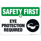 Eye Protection Required Sign, OSHA Safety First Sign