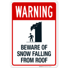 Beware Of Snow Falling From Roof Sign, OSHA Warning Sign