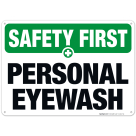 Personal Eyewash Sign, OSHA Safety First Sign