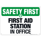 First Aid Station In Office Sign, OSHA Safety First Sign