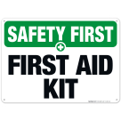 First Aid Kit Sign, OSHA Safety First Sign