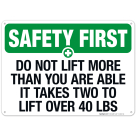 Do Not Lift More Than You Are Able Sign, OSHA Safety First Sign
