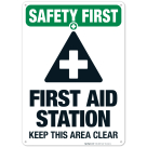 First Aid Station Keep This Area Clear Sign, OSHA Safety First Sign