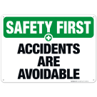 Accidents Are Avoidable Sign, OSHA Safety First Sign