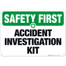 Accident Investigation Kit Sign, OSHA Safety First Sign
