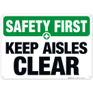 Keep Aisles Clear Sign, OSHA Safety First Sign