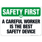 A Careful Worker Is The Best Safety Device Sign, OSHA Safety First Sign