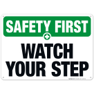 Watch Your Step Sign, OSHA Safety First Sign, (SI-4678)