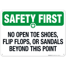 No Open Toe Shoes, Flip Flops, Or Sandals Beyond This Point Sign, OSHA Safety First Sign