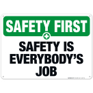 Safety Is Everybody's Job Sign, OSHA Safety First Sign, (SI-4697)