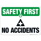 No Accidents Sign, OSHA Safety First Sign