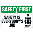 Safety Is Everybody's Job Sign, OSHA Safety First Sign, (SI-4707)