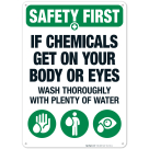 If Chemicals Get On Your Body Or Eyes Wash Sign, OSHA Safety First Sign