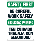 Be Careful Work Safely Bilingual Sign, OSHA Safety First Sign