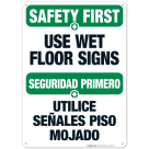 Use Wet Floor Signs Bilingual Sign, OSHA Safety First Sign