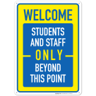 Welcome Students And Staff Only Beyond This Point Sign, Covid 19 School Sign