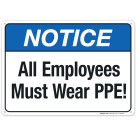 All Employees Must Wear Ppe Sign, ANSI Notice Sign