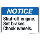 Shut-Off Engine Set Brakes Chock Wheels Sign, ANSI Notice Sign