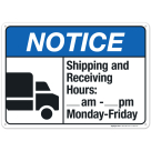 Shipping And Receiving Hours Am - Pm Monday-Friday Sign, ANSI Notice Sign