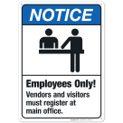 Employees Only Vendors And Visitors Must Register At Main Office Sign, ANSI Notice Sign