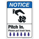 Pitch In Please Put Trash Here Sign, ANSI Notice Sign, (SI-4865)