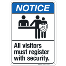 All Visitors Must Register With Security Sign, ANSI Notice Sign