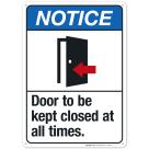 Door To Be Kept Closed At All Times Sign, ANSI Notice Sign, (SI-4879)
