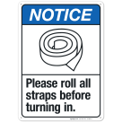 Please Roll All Straps Before Turning In Sign, ANSI Notice Sign, (SI-4884)
