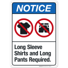 Long Sleeve Shirts And Long Pants Required Sign, ANSI Notice Sign