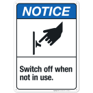 Switch Off When Not In Use Sign, ANSI Notice Sign